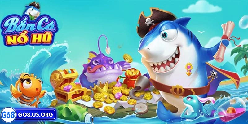 Siêu cá nổ hũ - Sân chơi săn cá độc đáo tại Go8